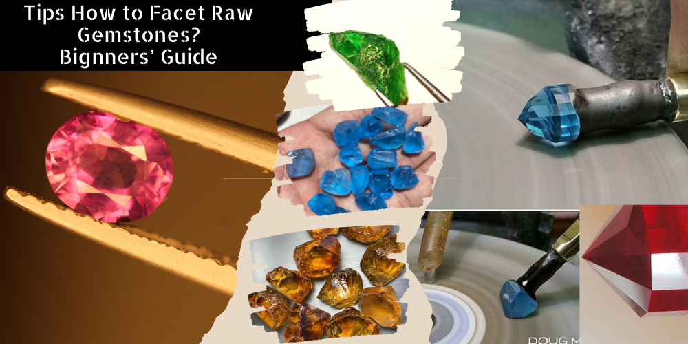 What are methods of gemstone cutting or faceting stone?
