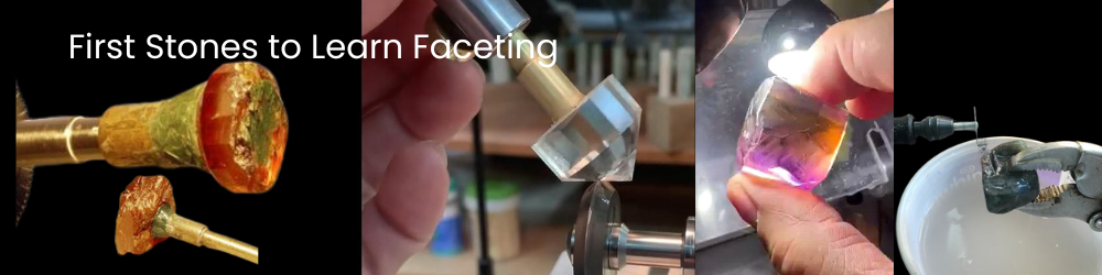 What are the Best Stone to Practice Faceting or Gemstone Cutting?
