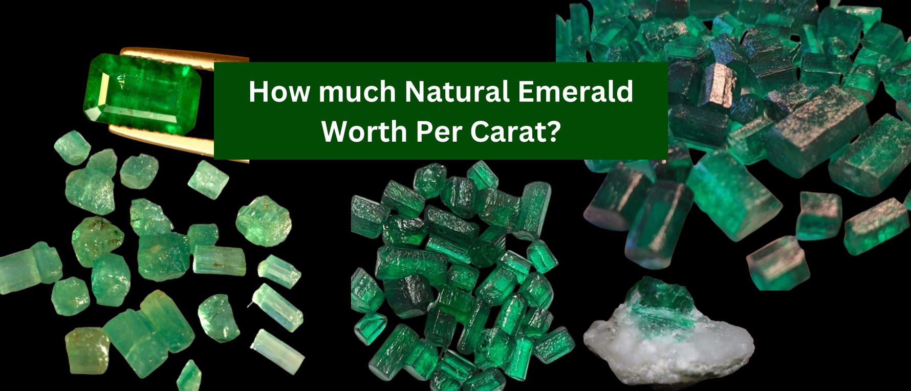 Natural Emerald Price per carat: Is Emerald an Expensive Gem?
